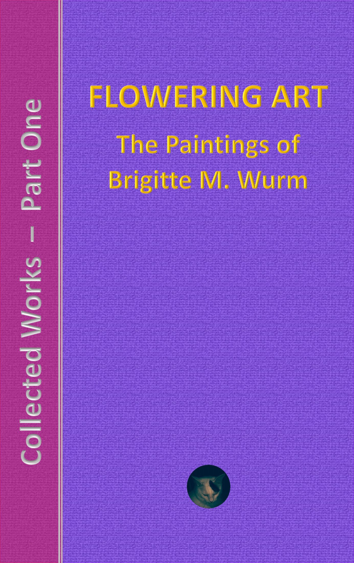 Brigitte M. Wurm: Collected Works - Part One