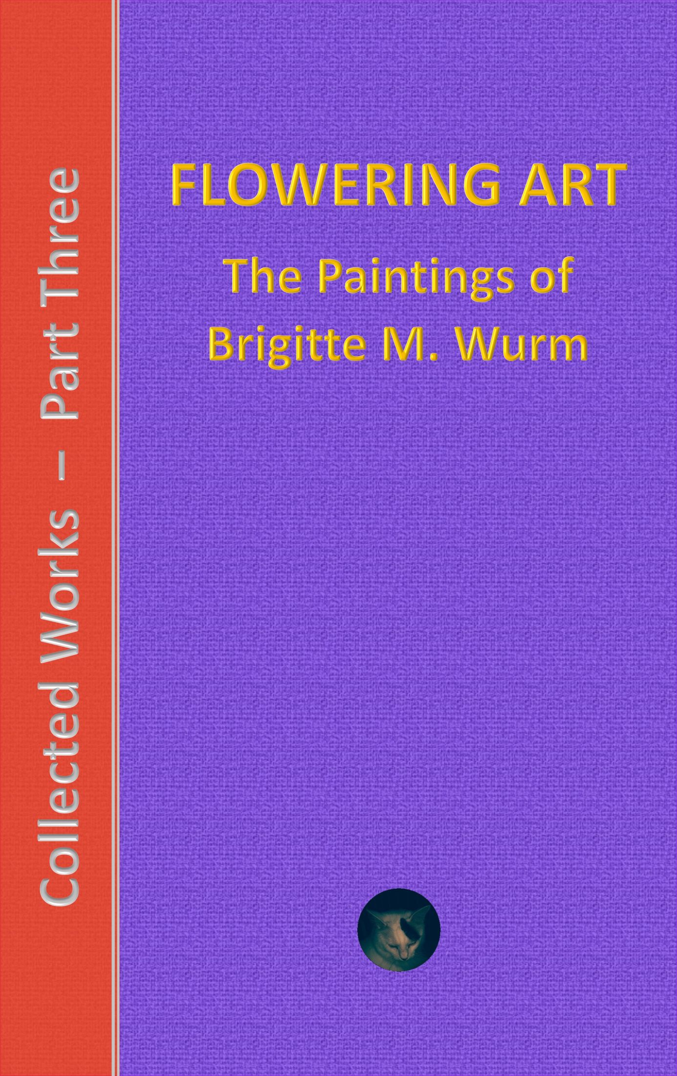Brigitte M. Wurm: Collected Works - Part Three